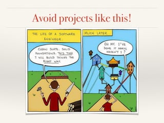 Avoid projects like this! 
 