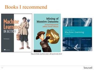 Books I recommend
137
http://infolab.stanford.edu/~ullman/mmds.html
 