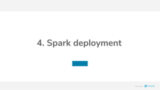 4. Spark deployment
 