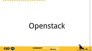 Openstack
 