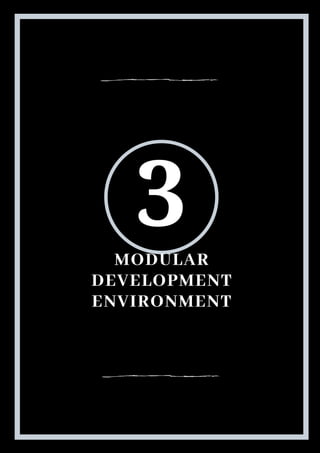 MODULAR
DEVELOPMENT
ENVIRONMENT
3
 
