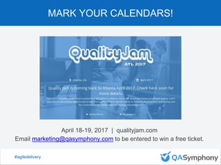 #AgileTransformation
April 18-19, 2017 | qualityjam.com
Email marketing@qasymphony.com to be entered to win a free ticket.
MARK YOUR CALENDARS!
#RiskBasedTesting#TestAutomation#agiledelivery
 