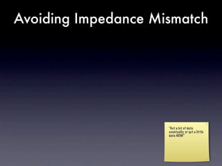 Avoiding Impedance Mismatch
 