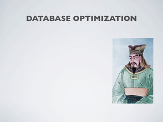 DATABASE OPTIMIZATION
 