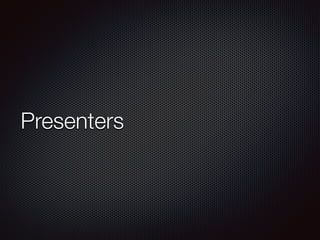 Presenters 
 