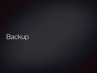 Backup 
 