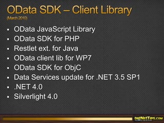 What is OData?Protocol for sharing data via HTTP, AtomPub and JSONOpenA way to break down data silos The ATOMPub and JSON format used by “Astoria” or WCF Data Services