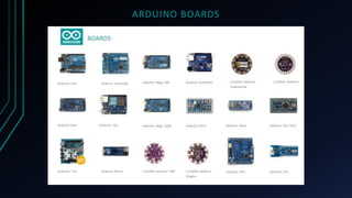 ARDUINO BOARDS
 