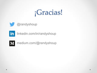 ¡Gracias!
@randyshoup
linkedin.com/in/randyshoup
medium.com/@randyshoup
 