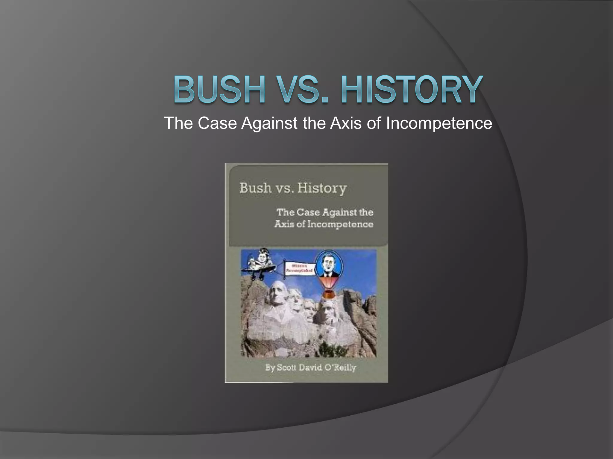 The Case Against the Axis of Incompetence
 