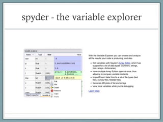 spyder - the variable explorer
 