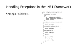 Handling Exceptions in the .NET Framework
• Adding a Finally Block
 