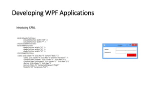 Developing WPF Applications
Introducing XAML
 