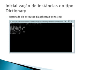  Resultado da execução da aplicação de testes:
 