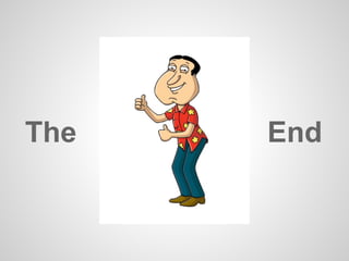 The   End
 