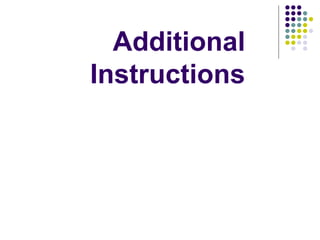 Additional
Instructions
 