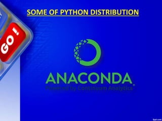 SOME OF PYTHON DISTRIBUTION
 