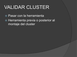 VALIDAR CLUSTERPasar con la herramientaHerramienta previa o posterior al montaje del cluster