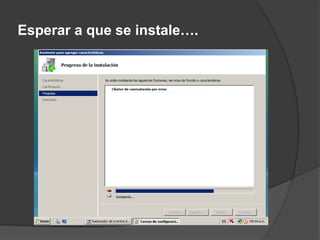 Esperar a que se instale….