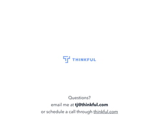 October 2015
Questions?
email me at tj@thinkful.com
or schedule a call through thinkful.com
 