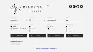 https://micronaut.io/launch
 