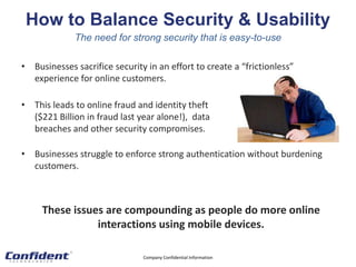 Passwords are poor security: 