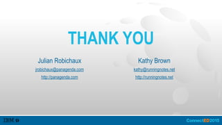 THANK YOU
Julian Robichaux
jrobichaux@panagenda.com
http://panagenda.com
Kathy Brown
kathy@runningnotes.net
http://runningnotes.net
 
