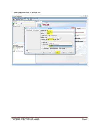 PREPARED BY RAVI KUMAR LANKE Page 8
7. Create a new connection in sql developer now
 