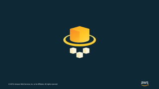© 2019, Amazon Web Services, Inc. or its Affiliates. All rights reserved.
 