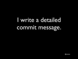 $	 git	 checkout	 <tab><tab>
0.1-mvp-release	 	 	 	 	 	 	 	 marketing-content-dump
2.0-public-release	 	 	 	 	 master
authentication-basic	 	 	 optimize-for-webkit
button-to-pay-me	 	 	 	 	 	 	 redesign-for-fall-2012
live-customer-chat	 	 	 	 	 ui-performance-enhance
 