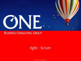 © 2017 ONE BCG. All Rights Reserved.
Agile - Scrum
 