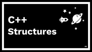 C++
Structures
48
 