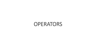 OPERATORS
 