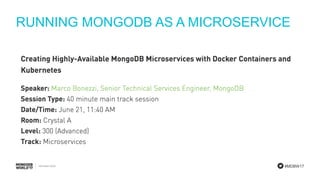#MDBW17
RUNNING MONGODB AS A MICROSERVICE
 
