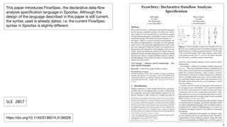 6
This paper introduces FlowSpec, the declarative data-flow
analysis specification language in Spoofax. Although the
design of the language described in this paper is still current,
the syntax used is already dated, i.e. the current FlowSpec
syntax in Spoofax is slightly different.
https://doi.org/10.1145/3136014.3136029
SLE 2017
 