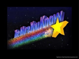 Img Source: http://www.themoreyouknow.com/ 