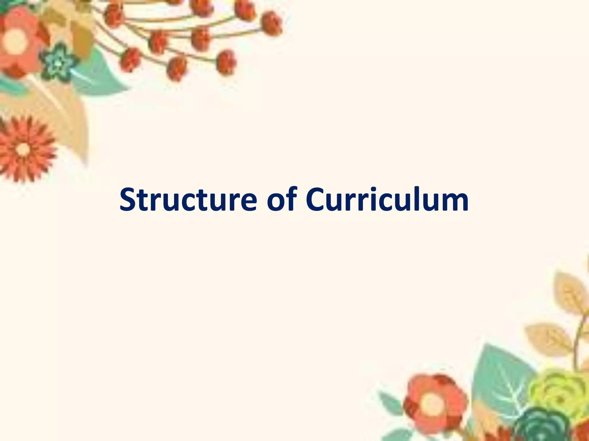 Structure of Curriculum
 