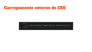 Carregamento externo de CSS
 
