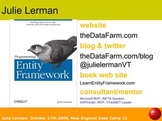 Note to ViewersThis presentation is based on the Beta 1 of Visual Studio 2010. Some things will change when Beta 2 and RTM versions are releasedJulia Lerman  October 17th 2009, New England Code Camp 12