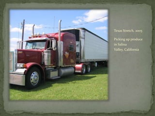 Texas Stretch, 2005Picking up produce in Salina Valley, California