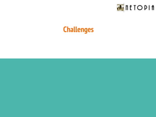 Challenges
 
