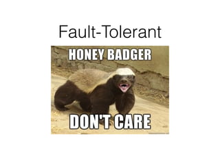 Fault-Tolerant
 