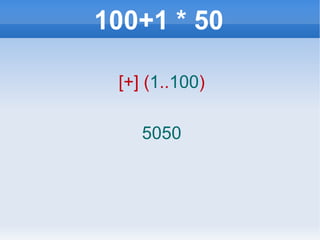 100+1 * 50 [+] ( 1 .. 100 ) 5050 