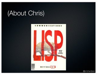 (About Chris)




                @crichardson
 