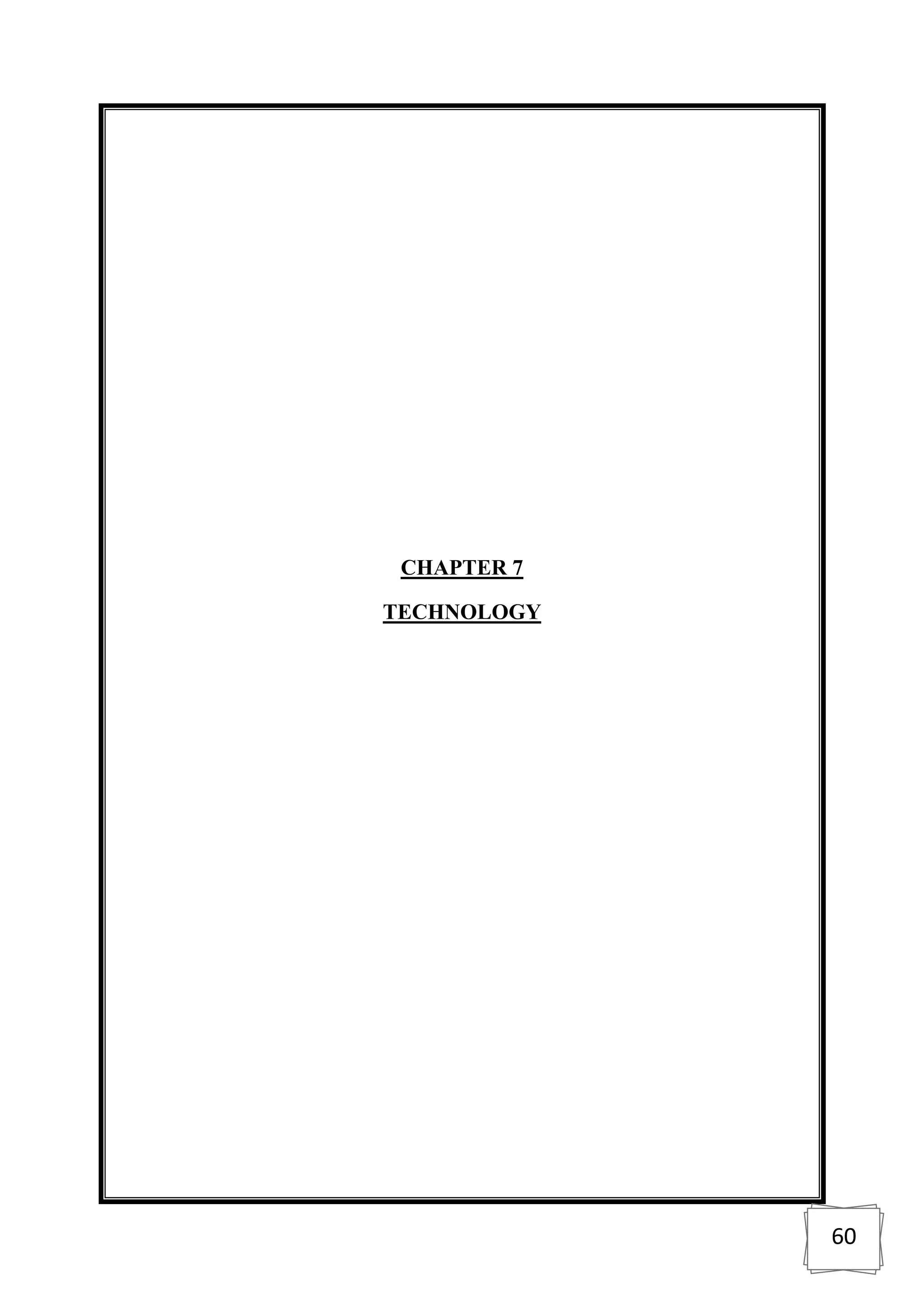 60
CHAPTER 7
TECHNOLOGY
 