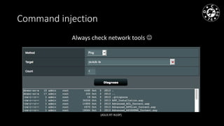Command injection
Always check network tools
(ASUS RT-N10P)
 