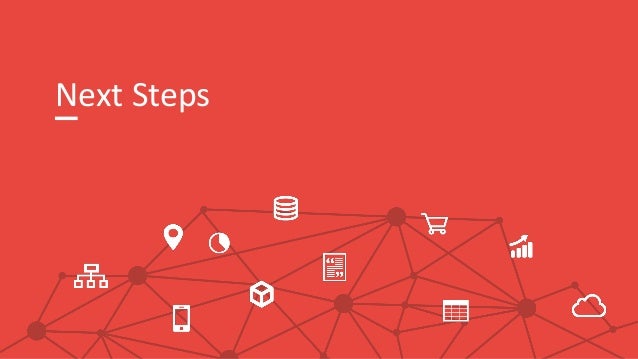 Next Steps
 
