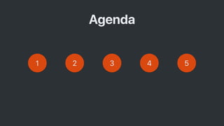 1 2 3 4 5
Agenda
 