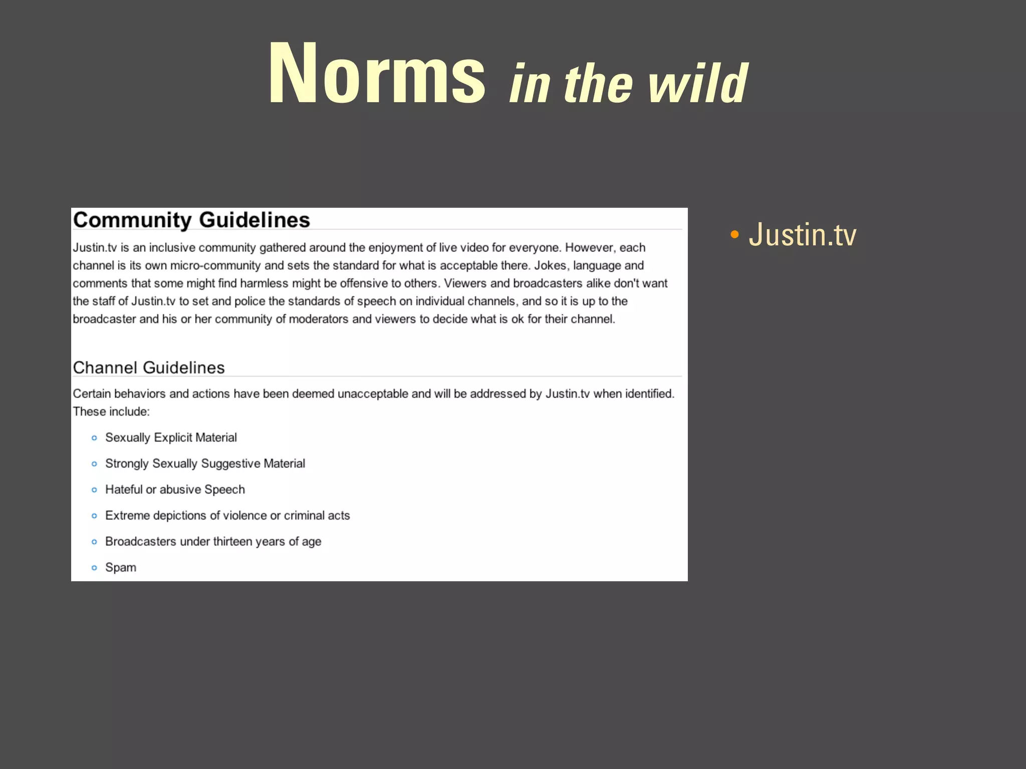 Norms in the wild
                •   Justin.tv
 