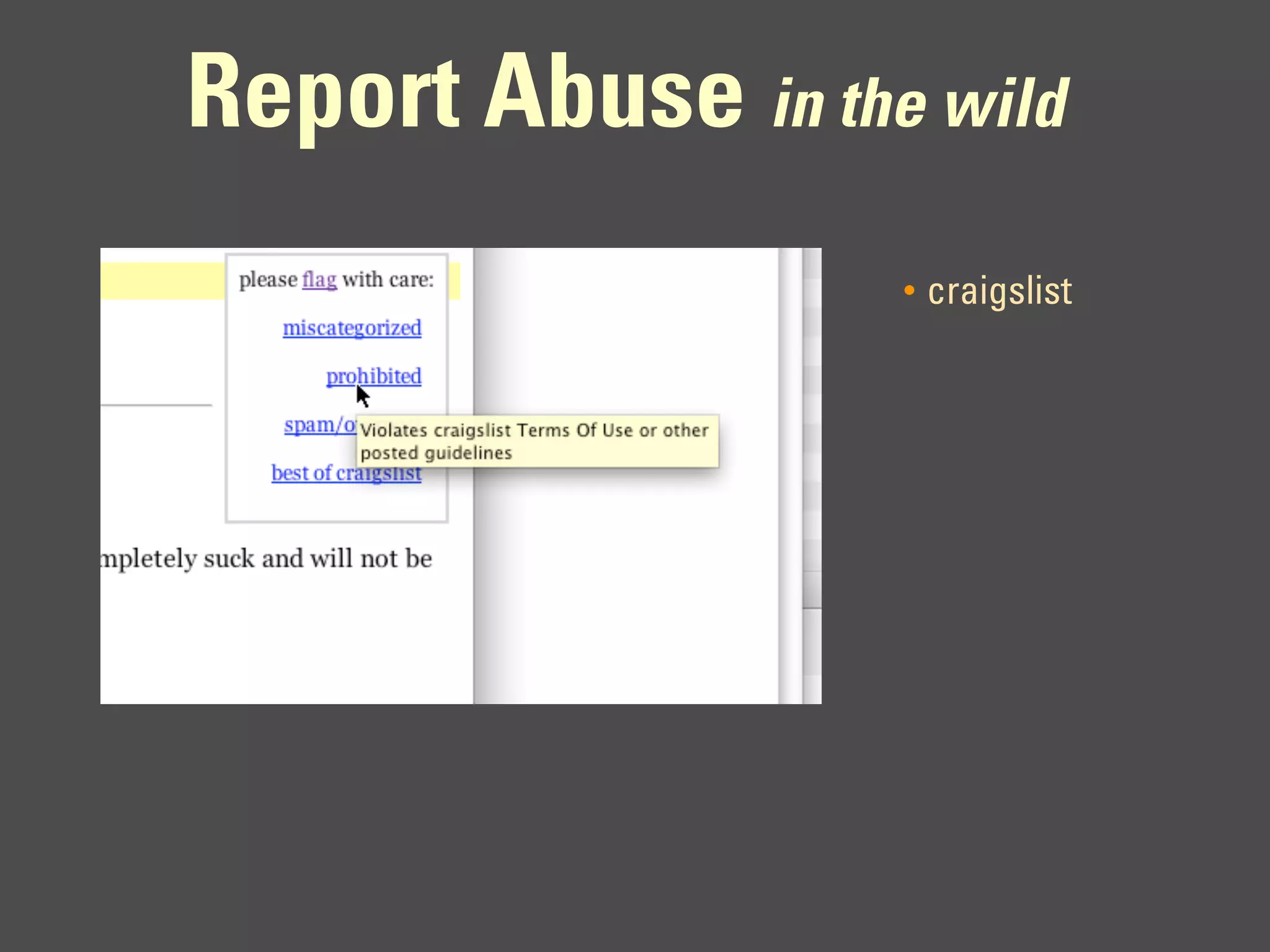 Report Abuse in the wild
                   •   craigslist
 